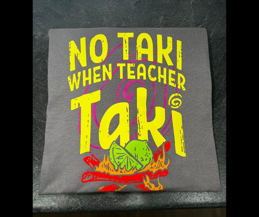 No Taki Teacher Tee