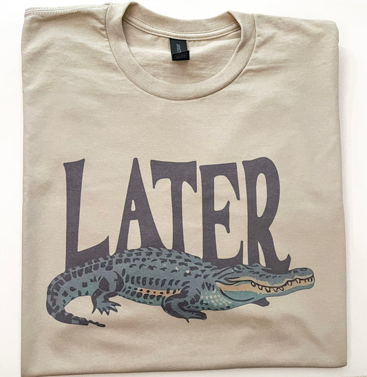 Later Gator Tee