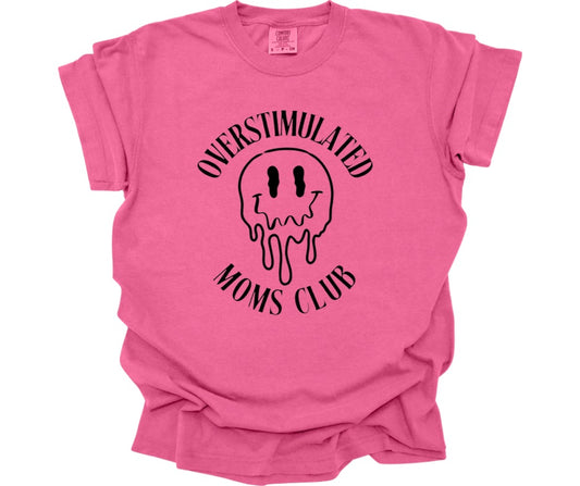 Overstimulated Moms Club Comfort Colors Tee