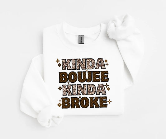 Kinda Boujee Kinda Broke Sweatshirt